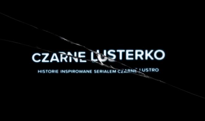 Black Mirror: Czarne Lusterko