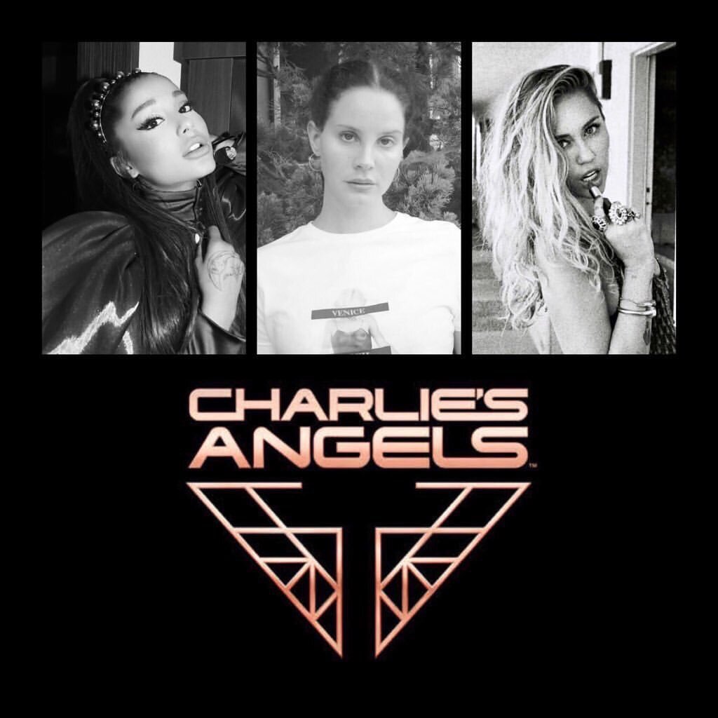 Charlie's Angels - Miley Cyrus Ariana Grande Lana Del Rey
