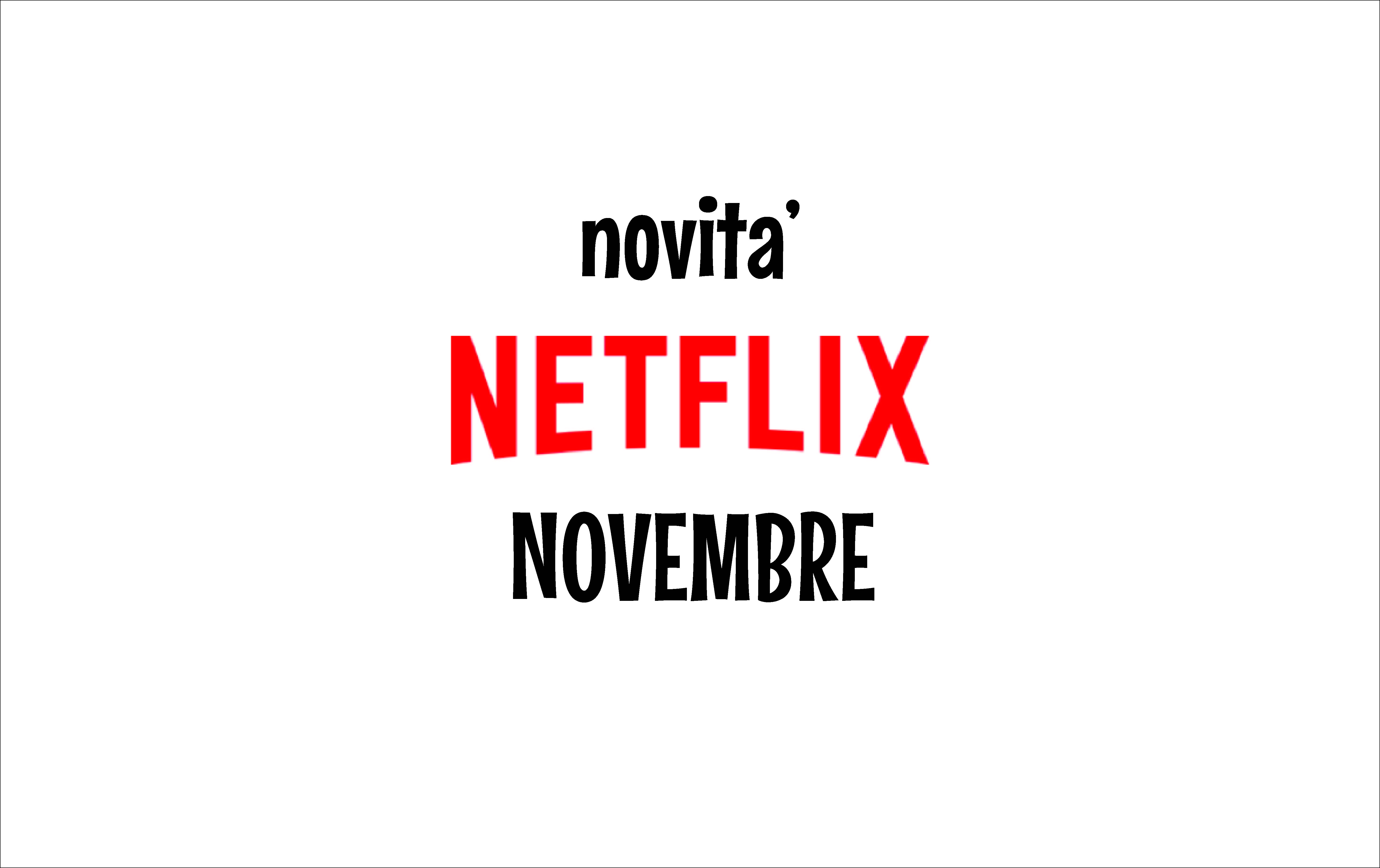 Novità Netflix uscite di Novembre