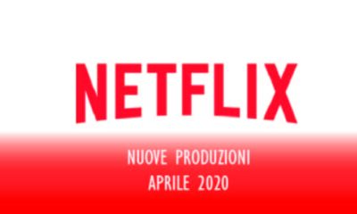 Novità Netflix Aprile