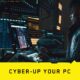 cyberpunk 2077 contest cyber up your pc