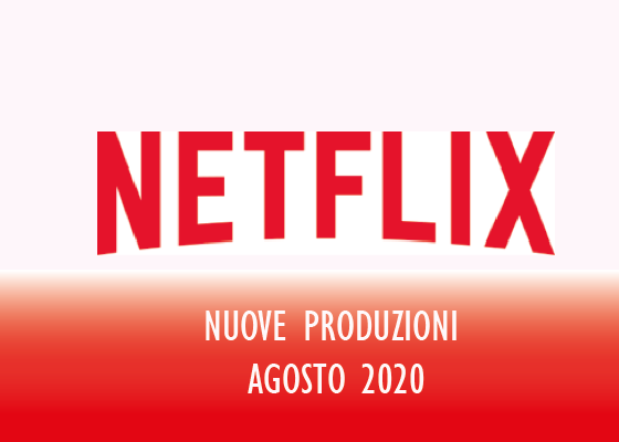 Novità Netflix Agosto 2020